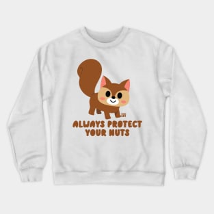 PROTECT YOUR NUTS Crewneck Sweatshirt